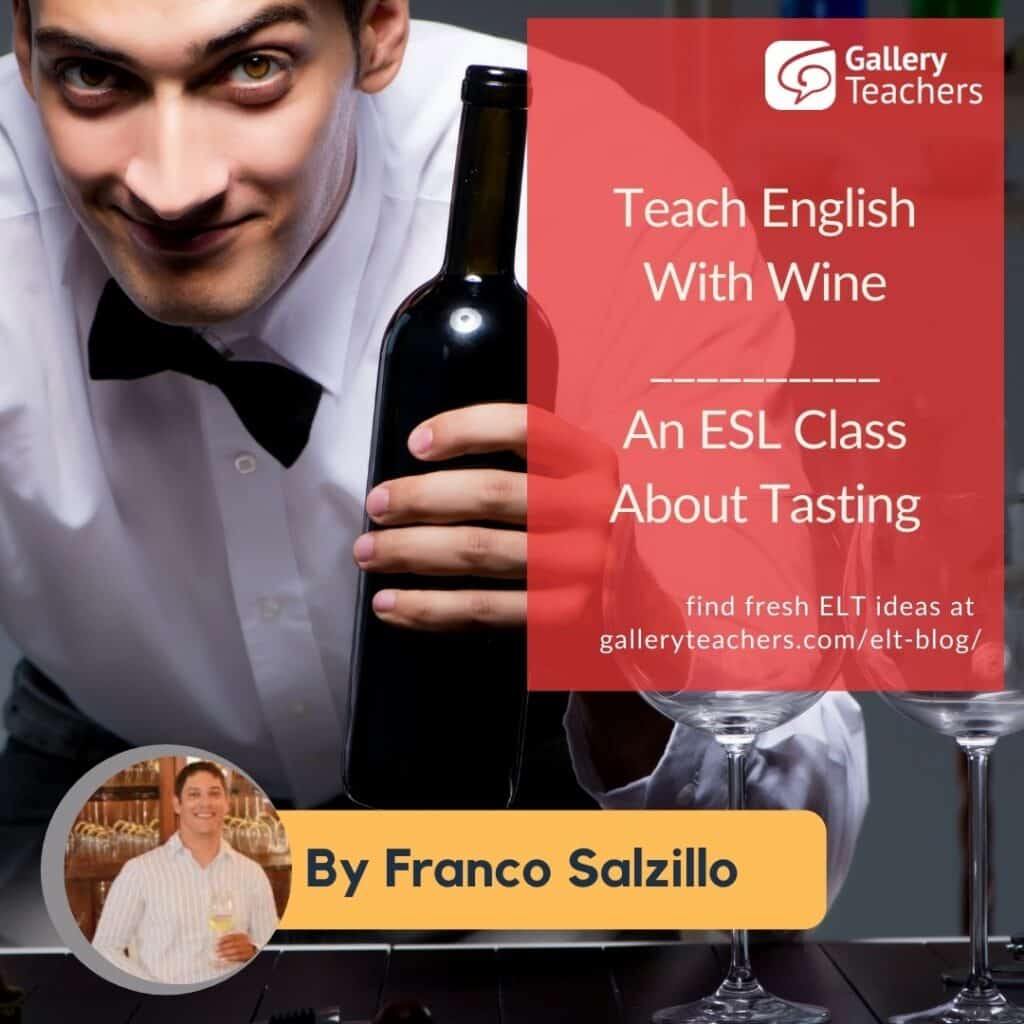 Teach English With Wine - An ESL Class About Tasting - Gallery Teachers